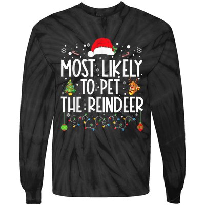 Most Likely To Pet The Reindeer Funny Christmas Tie-Dye Long Sleeve Shirt