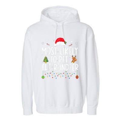 Most Likely To Pet The Reindeer Funny Christmas Garment-Dyed Fleece Hoodie