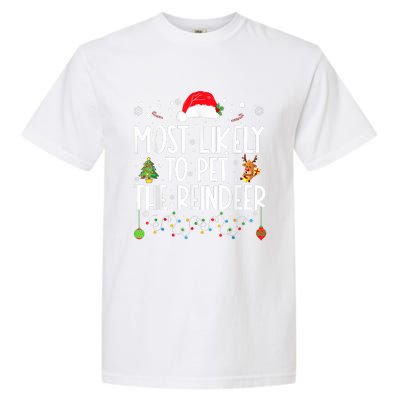 Most Likely To Pet The Reindeer Funny Christmas Garment-Dyed Heavyweight T-Shirt