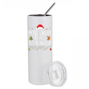 Most Likely To Pet The Reindeer Funny Christmas Stainless Steel Tumbler