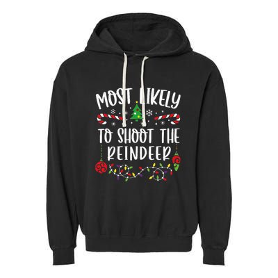 Most Likely To Shoot The Reindeer Funny Christmas Family Matching Cute Christm Garment-Dyed Fleece Hoodie