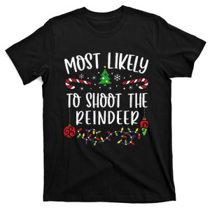 Most Likely To Shoot The Reindeer Funny Christmas Family Matching Cute Christm T-Shirt