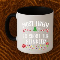 Most Likely To Shoot The Reindeer Funny Christmas Family Matching Cute Christm Mug