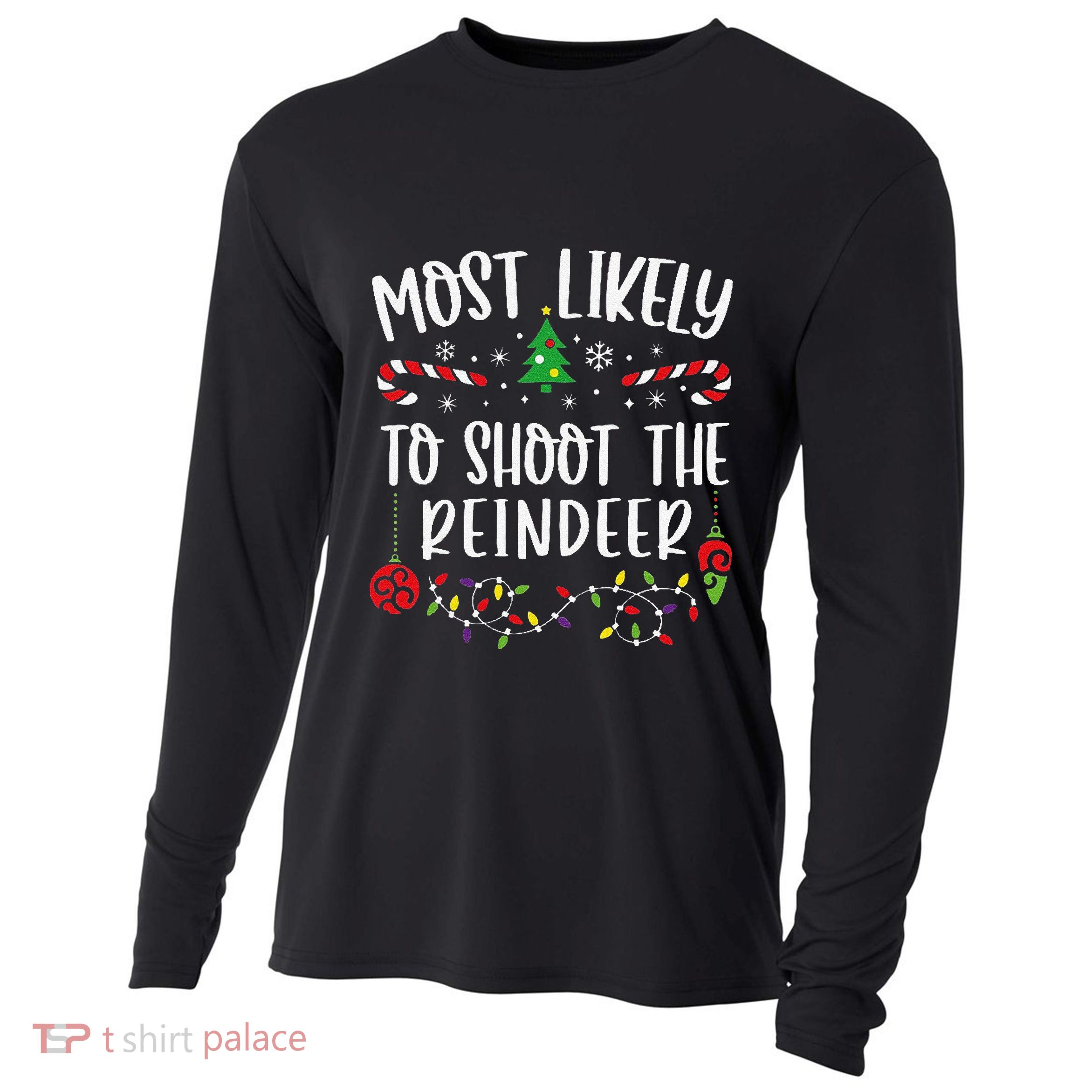 Most Likely To Shoot The Reindeer Funny Christmas Family Matching Cute Christm Cooling Performance Long Sleeve Crew