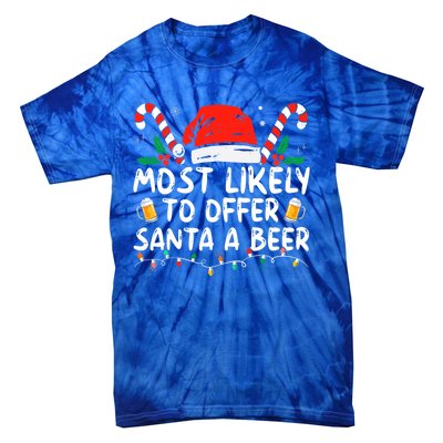 Most Likely To Offer Santa A Beer Funny Drinking Christmas Tie-Dye T-Shirt