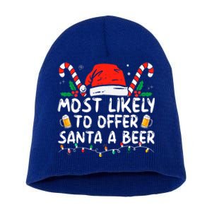 Most Likely To Offer Santa A Beer Funny Drinking Christmas Short Acrylic Beanie