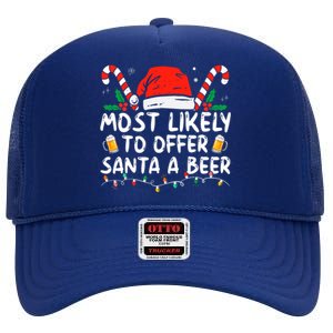 Most Likely To Offer Santa A Beer Funny Drinking Christmas High Crown Mesh Back Trucker Hat