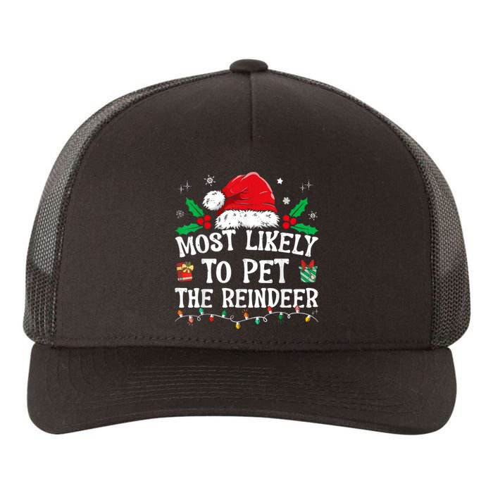 Most Likely To Pet The Reindeer Funny Christmas Yupoong Adult 5-Panel Trucker Hat