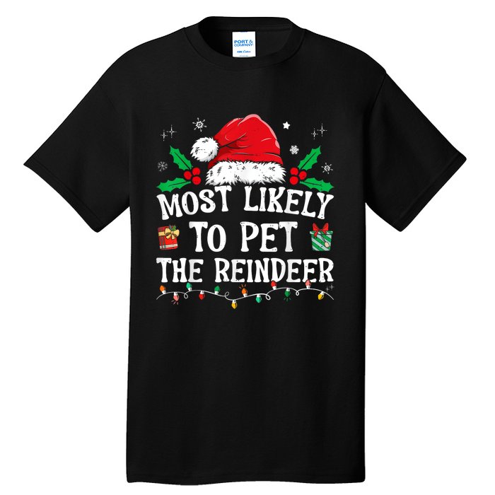 Most Likely To Pet The Reindeer Funny Christmas Tall T-Shirt