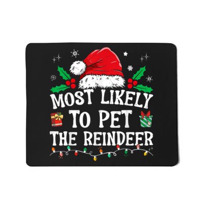 Most Likely To Pet The Reindeer Funny Christmas Mousepad