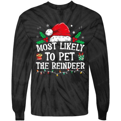 Most Likely To Pet The Reindeer Funny Christmas Tie-Dye Long Sleeve Shirt