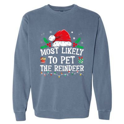 Most Likely To Pet The Reindeer Funny Christmas Garment-Dyed Sweatshirt