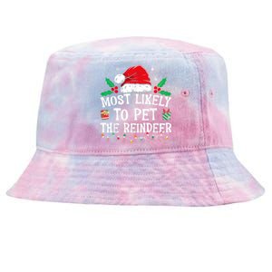 Most Likely To Pet The Reindeer Funny Christmas Tie-Dyed Bucket Hat