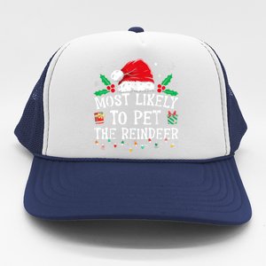 Most Likely To Pet The Reindeer Funny Christmas Trucker Hat