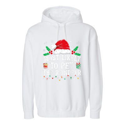 Most Likely To Pet The Reindeer Funny Christmas Garment-Dyed Fleece Hoodie