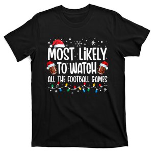 Most Likely To Watch All The Football Games Christmas Family T-Shirt