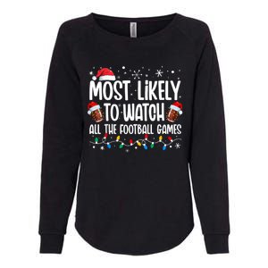 Most Likely To Watch All The Football Games Christmas Family Womens California Wash Sweatshirt