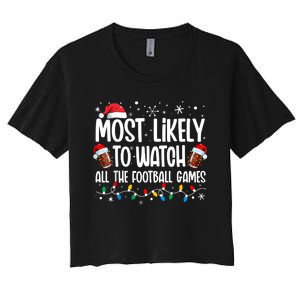 Most Likely To Watch All The Football Games Christmas Family Women's Crop Top Tee