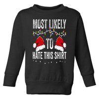 Most Likely To Hate This Matching Family Christmas Toddler Sweatshirt