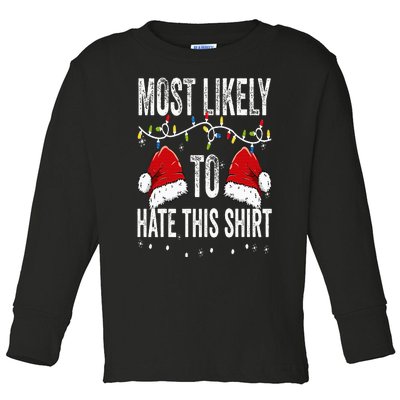 Most Likely To Hate This Matching Family Christmas Toddler Long Sleeve Shirt