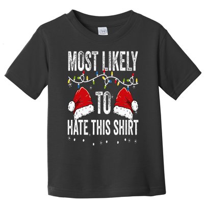 Most Likely To Hate This Matching Family Christmas Toddler T-Shirt