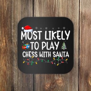 Most Likely To Play Chess With Santa Christmas Matching Xmas Coaster