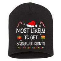 Most Likely To Get Sassy With Santa Funny Family Christmas Short Acrylic Beanie