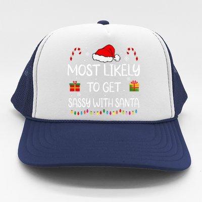 Most Likely To Get Sassy With Santa Funny Family Christmas Trucker Hat