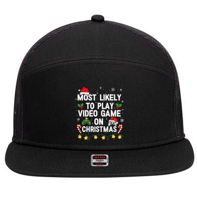 Most Likely To Play Video Games On Gaming Christmas Gift 7 Panel Mesh Trucker Snapback Hat