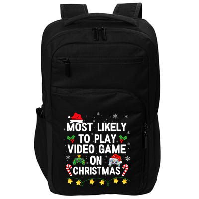 Most Likely To Play Video Games On Gaming Christmas Gift Impact Tech Backpack