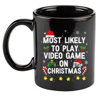 Most Likely To Play Video Games On Gaming Christmas Gift 11oz C Handle Ceramic Mug