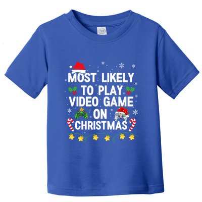 Most Likely To Play Video Games On Gaming Christmas Gift Toddler T-Shirt