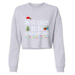 Most Likely To Be SantaS Favorite Christmas Family Matching Gift Cropped Pullover Crew