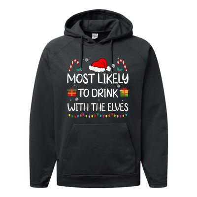 Most Likely To Drink With The Elves Elf Family Christmas Performance Fleece Hoodie