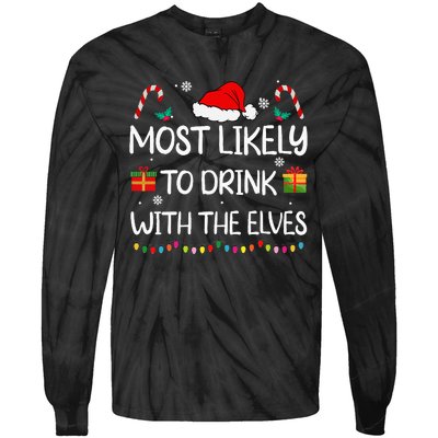 Most Likely To Drink With The Elves Elf Family Christmas Tie-Dye Long Sleeve Shirt