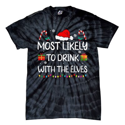 Most Likely To Drink With The Elves Elf Family Christmas Tie-Dye T-Shirt