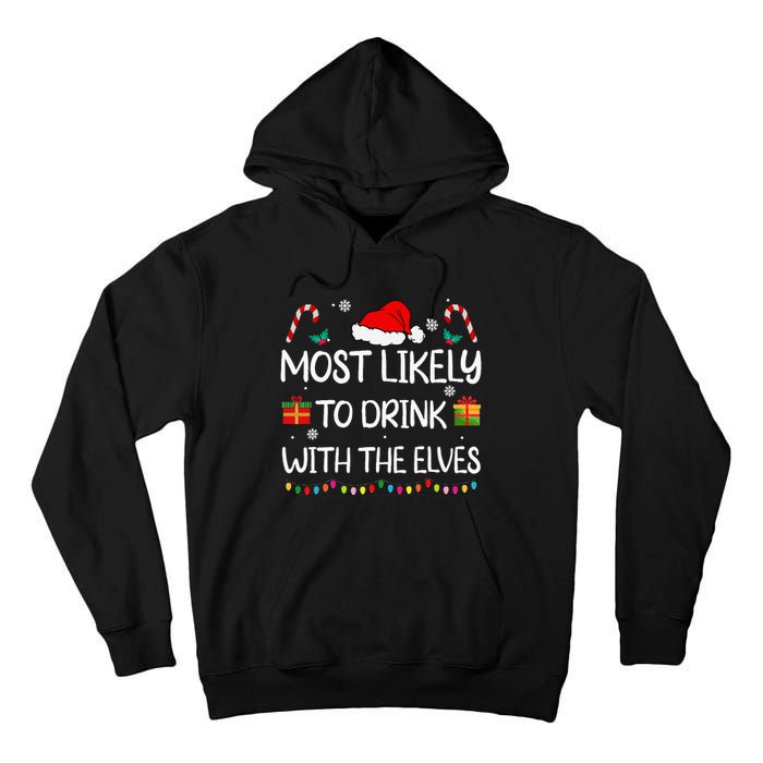 Most Likely To Drink With The Elves Elf Family Christmas Tall Hoodie