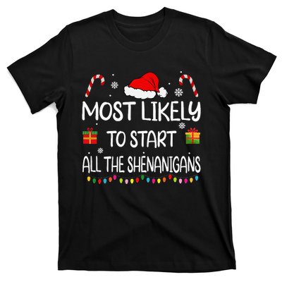 Most Likely To Start All The Shenanigans Family Christmas T-Shirt