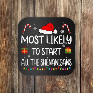 Most Likely To Start All The Shenanigans Family Christmas Coaster