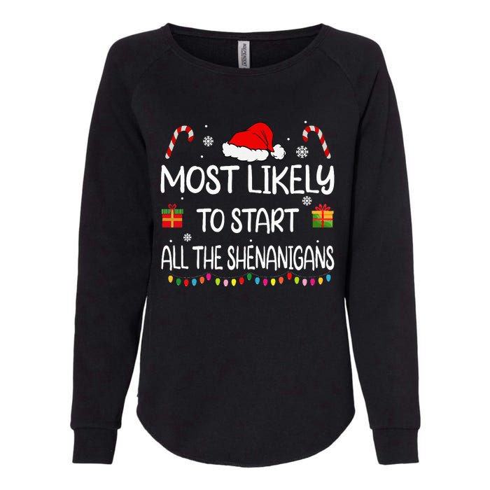 Most Likely To Start All The Shenanigans Family Christmas Womens California Wash Sweatshirt