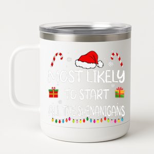 Most Likely To Start All The Shenanigans Family Christmas 12 oz Stainless Steel Tumbler Cup