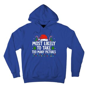 Most Likely To Take Too Y Pictures Funny Family Christmas Gift Hoodie