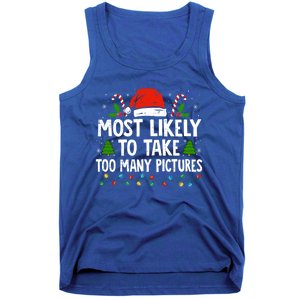 Most Likely To Take Too Y Pictures Funny Family Christmas Gift Tank Top