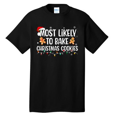 Most Likely To Bake Christmas Cookies Funny Family Christmas Tall T-Shirt