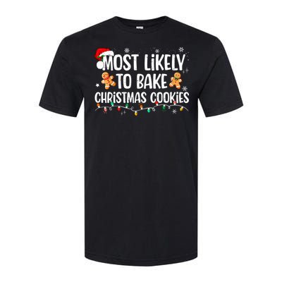 Most Likely To Bake Christmas Cookies Funny Family Christmas Softstyle CVC T-Shirt