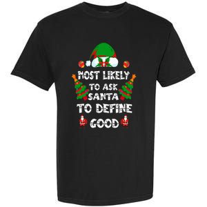 Most Likely To Ask Santa Define Good Funny Family Christmas Garment-Dyed Heavyweight T-Shirt