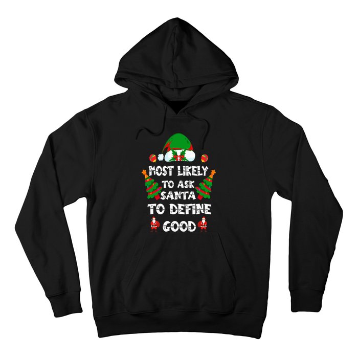 Most Likely To Ask Santa Define Good Funny Family Christmas Hoodie