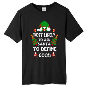 Most Likely To Ask Santa Define Good Funny Family Christmas Tall Fusion ChromaSoft Performance T-Shirt