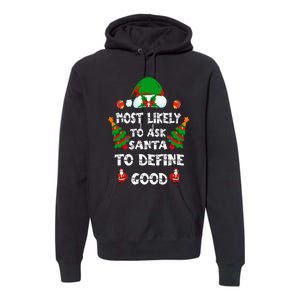 Most Likely To Ask Santa Define Good Funny Family Christmas Premium Hoodie