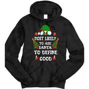 Most Likely To Ask Santa Define Good Funny Family Christmas Tie Dye Hoodie